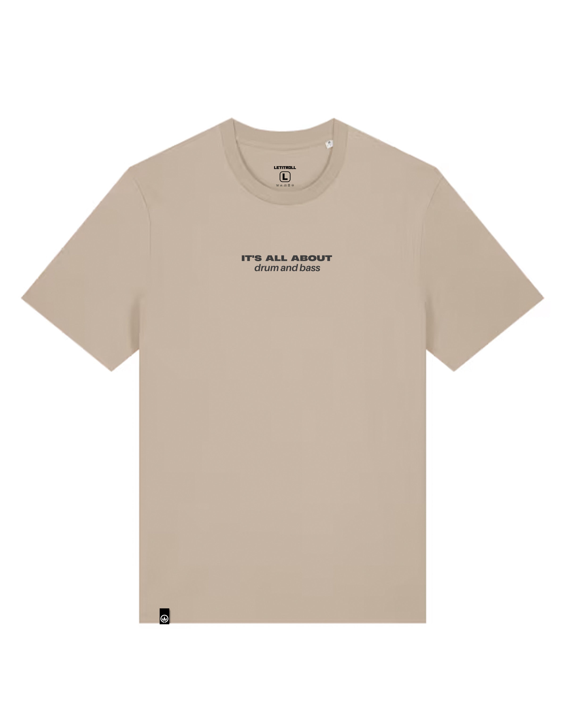 LETITROLL T-SHIRT IT'S ALL ABOUT DNB DESERT DUST